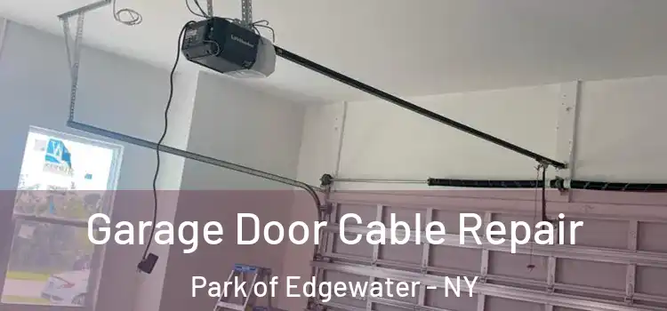  Garage Door Cable Repair Park of Edgewater - NY
