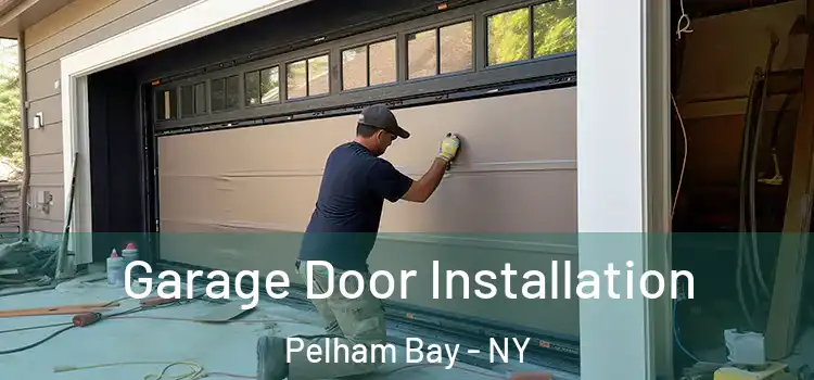  Garage Door Installation Pelham Bay - NY