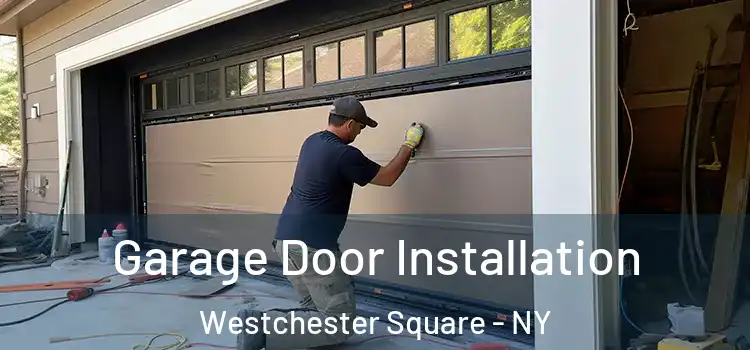  Garage Door Installation Westchester Square - NY