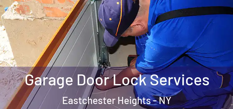 Garage Door Lock Services Eastchester Heights - NY