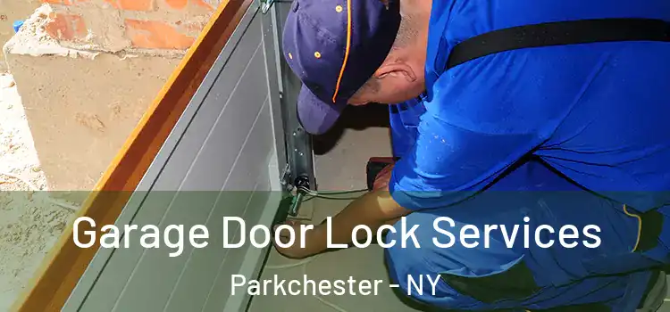 Garage Door Lock Services Parkchester - NY