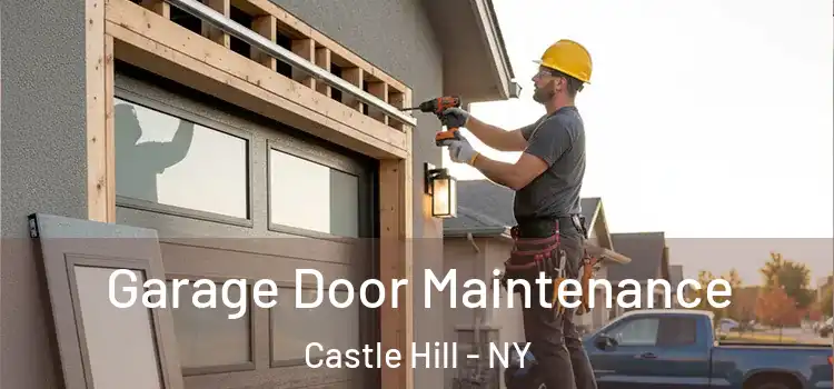 Garage Door Maintenance Castle Hill - NY