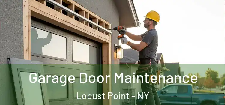 Garage Door Maintenance Locust Point - NY