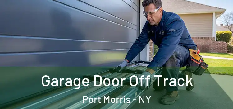  Garage Door Off Track Port Morris - NY