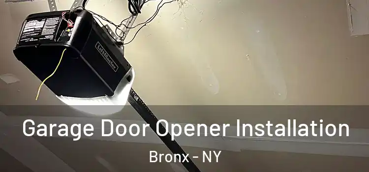  Garage Door Opener Installation Bronx - NY
