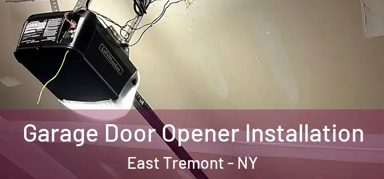  Garage Door Opener Installation East Tremont - NY