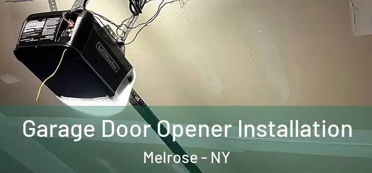  Garage Door Opener Installation Melrose - NY