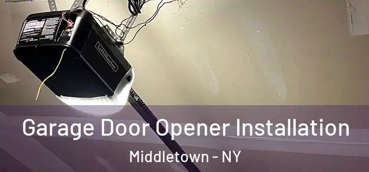  Garage Door Opener Installation Middletown - NY