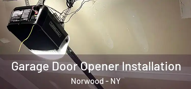 Garage Door Opener Installation Norwood - NY