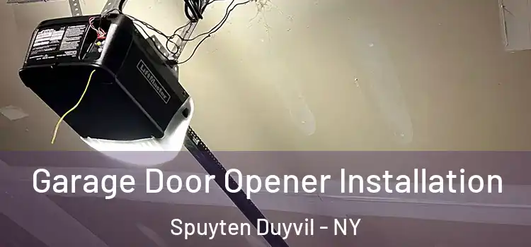  Garage Door Opener Installation Spuyten Duyvil - NY