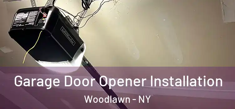  Garage Door Opener Installation Woodlawn - NY
