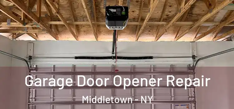 Garage Door Opener Repair Middletown - NY