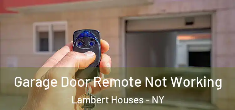  Garage Door Remote Not Working Lambert Houses - NY