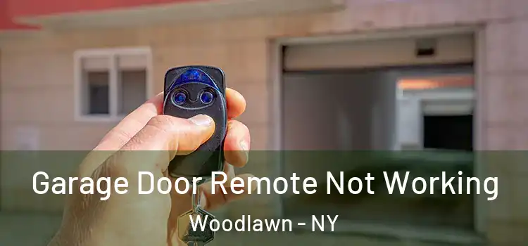  Garage Door Remote Not Working Woodlawn - NY