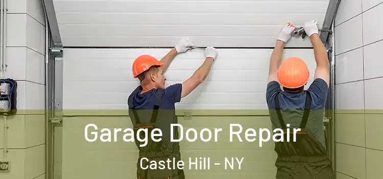  Garage Door Repair Castle Hill - NY
