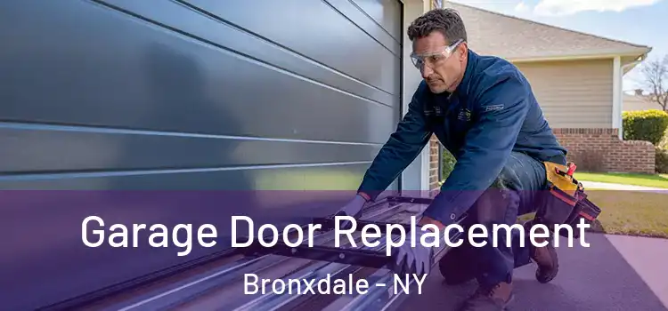  Garage Door Replacement Bronxdale - NY