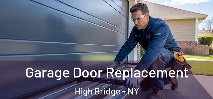  Garage Door Replacement High Bridge - NY