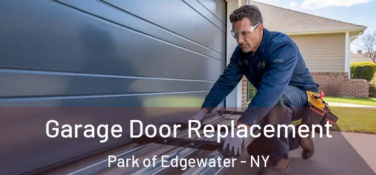  Garage Door Replacement Park of Edgewater - NY