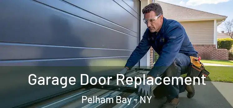  Garage Door Replacement Pelham Bay - NY