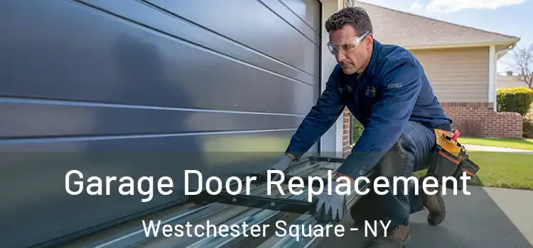  Garage Door Replacement Westchester Square - NY