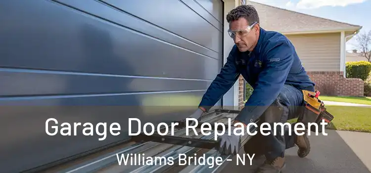  Garage Door Replacement Williams Bridge - NY