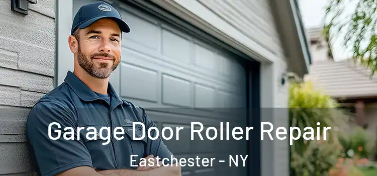  Garage Door Roller Repair Eastchester - NY