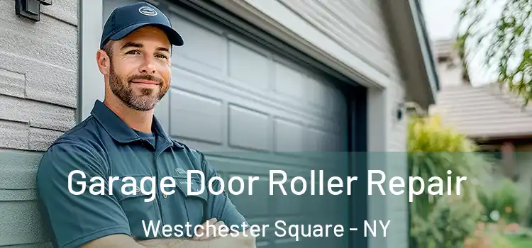  Garage Door Roller Repair Westchester Square - NY