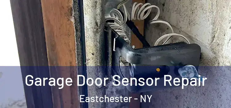  Garage Door Sensor Repair Eastchester - NY