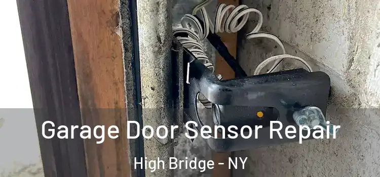 Garage Door Sensor Repair High Bridge - NY