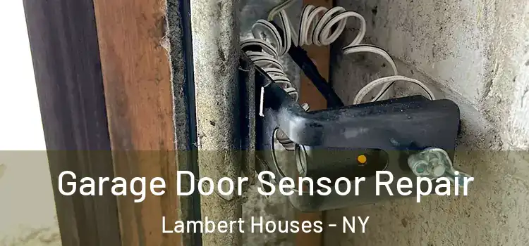 Garage Door Sensor Repair Lambert Houses - NY