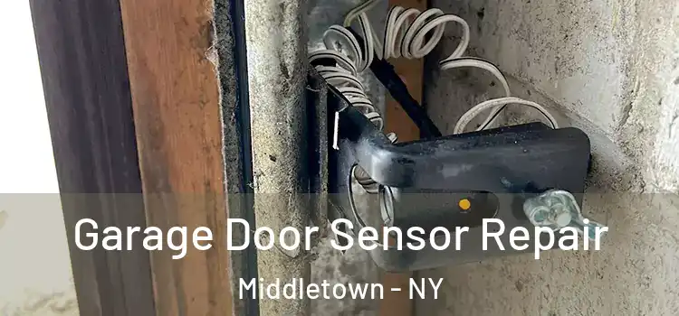 Garage Door Sensor Repair Middletown - NY