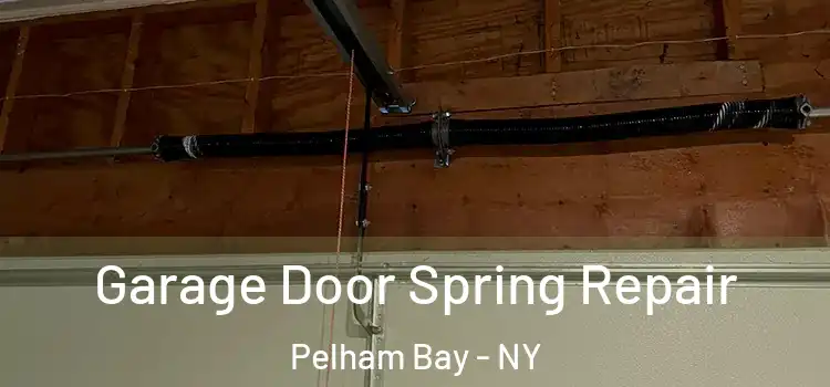  Garage Door Spring Repair Pelham Bay - NY