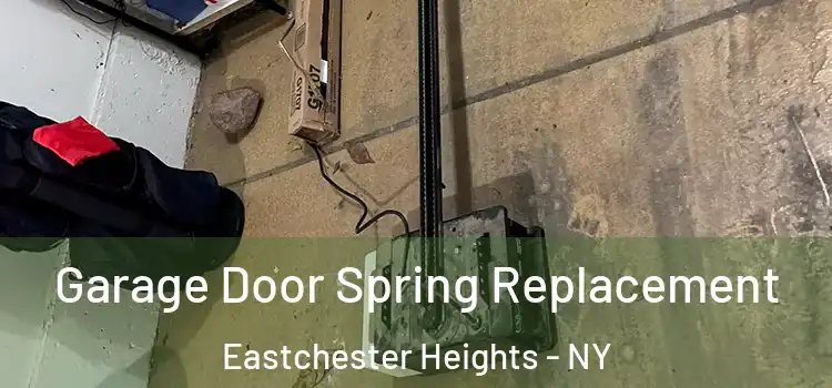  Garage Door Spring Replacement Eastchester Heights - NY