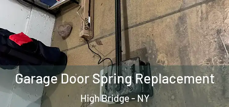  Garage Door Spring Replacement High Bridge - NY