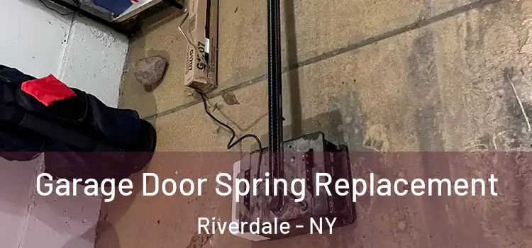  Garage Door Spring Replacement Riverdale - NY
