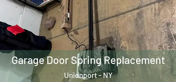  Garage Door Spring Replacement Unionport - NY