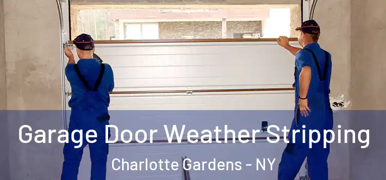  Garage Door Weather Stripping Charlotte Gardens - NY