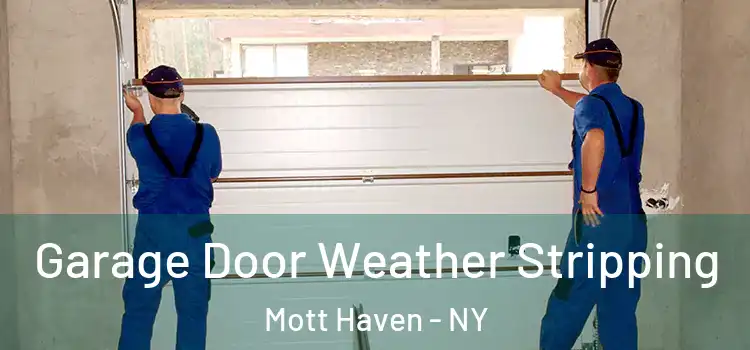  Garage Door Weather Stripping Mott Haven - NY