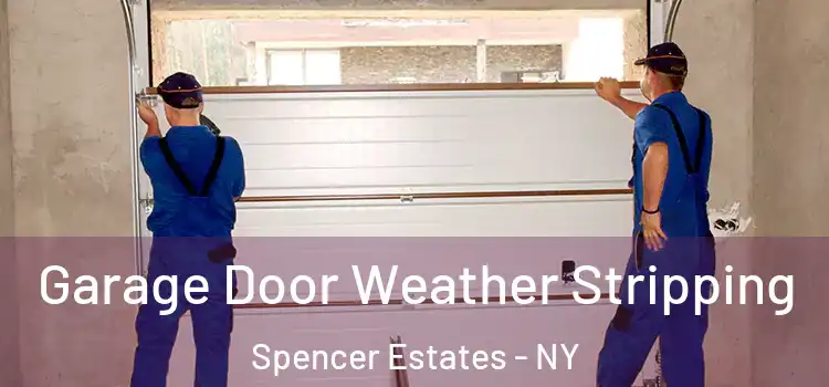  Garage Door Weather Stripping Spencer Estates - NY
