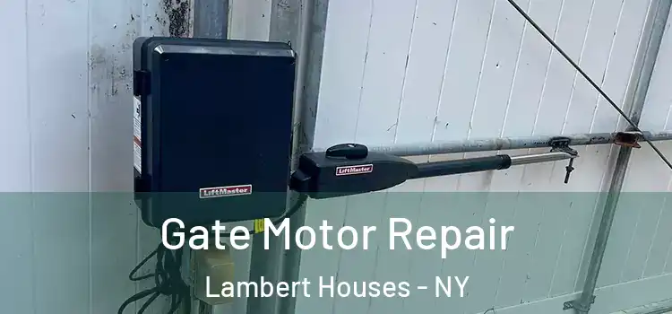 Gate Motor Repair Lambert Houses - NY