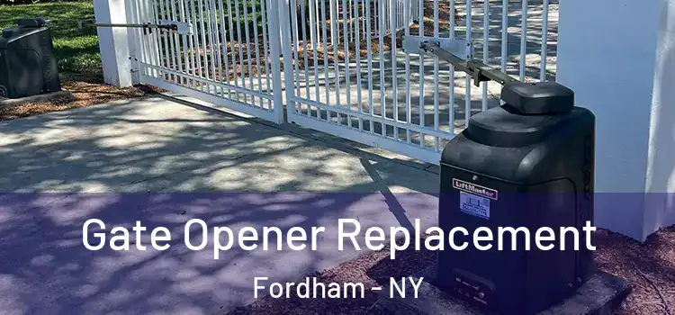 Gate Opener Replacement Fordham - NY