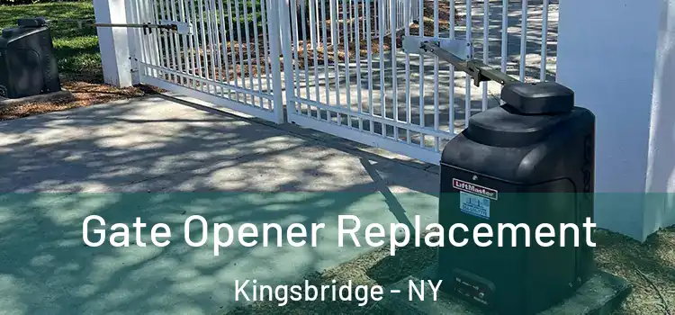  Gate Opener Replacement Kingsbridge - NY