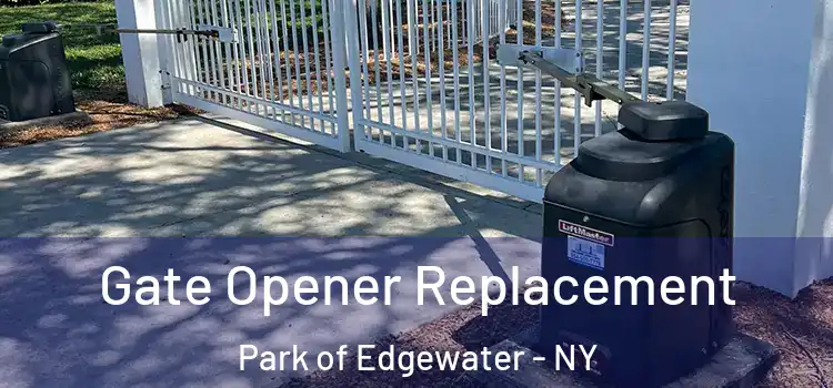 Gate Opener Replacement Park of Edgewater - NY