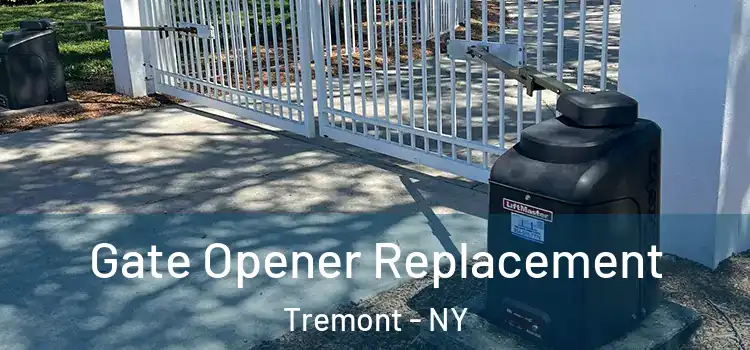  Gate Opener Replacement Tremont - NY