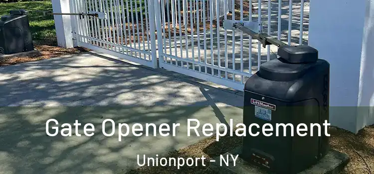 Gate Opener Replacement Unionport - NY