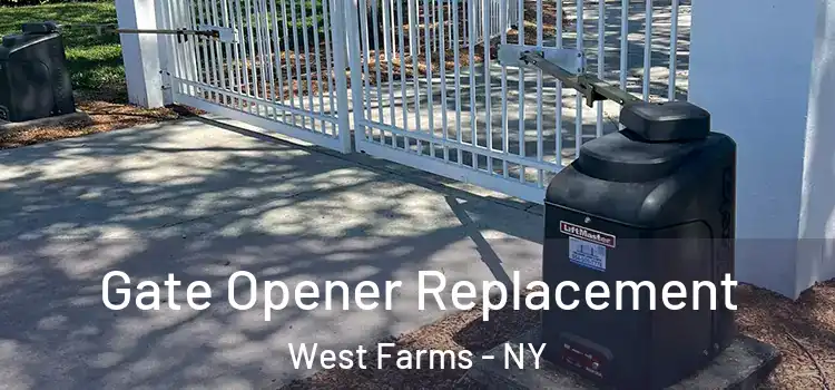 Gate Opener Replacement West Farms - NY