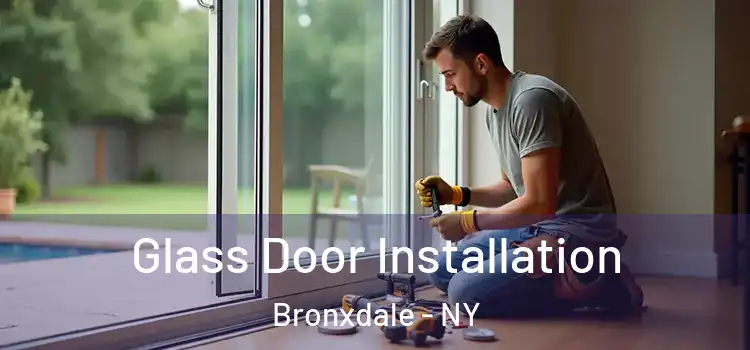  Glass Door Installation Bronxdale - NY