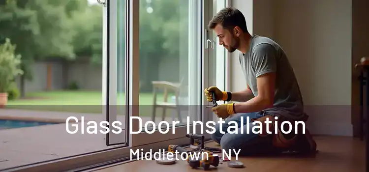 Glass Door Installation Middletown - NY