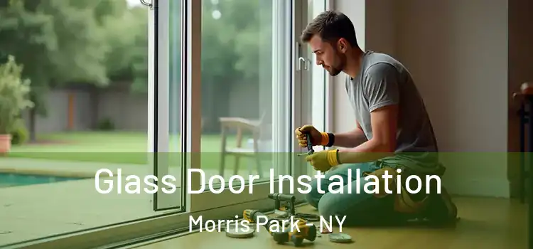 Glass Door Installation Morris Park - NY