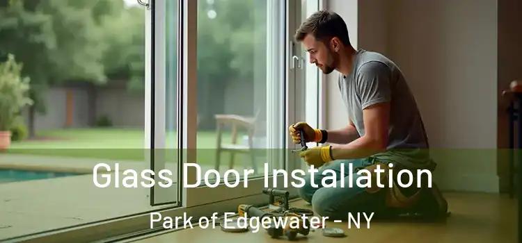 Glass Door Installation Park of Edgewater - NY